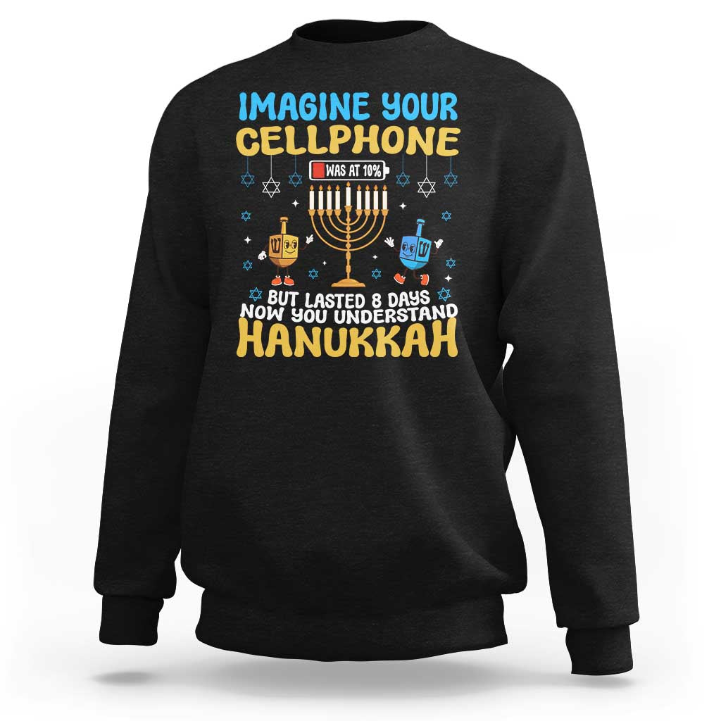 Funny Hanukkah Sweatshirt Imagine Cellphone Was At 10 Percent - Wonder Print Shop