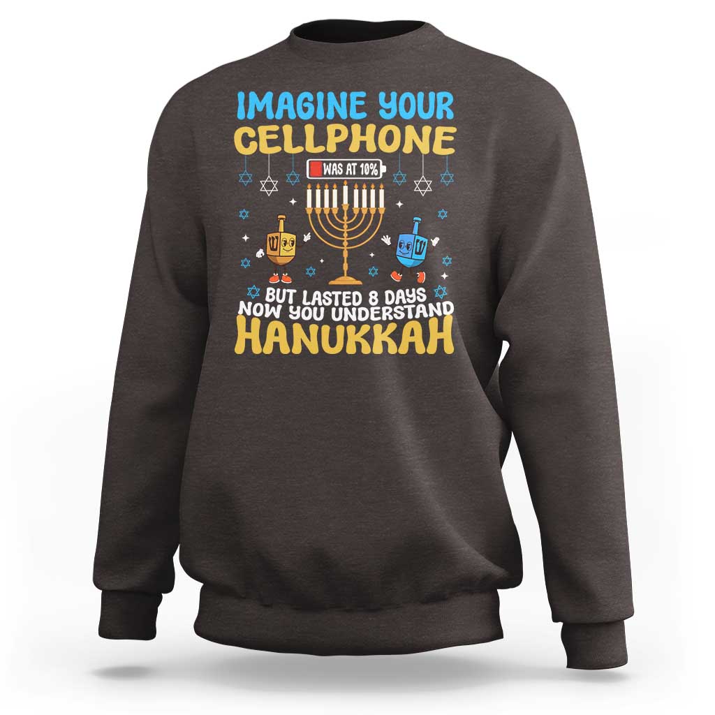 Funny Hanukkah Sweatshirt Imagine Cellphone Was At 10 Percent - Wonder Print Shop
