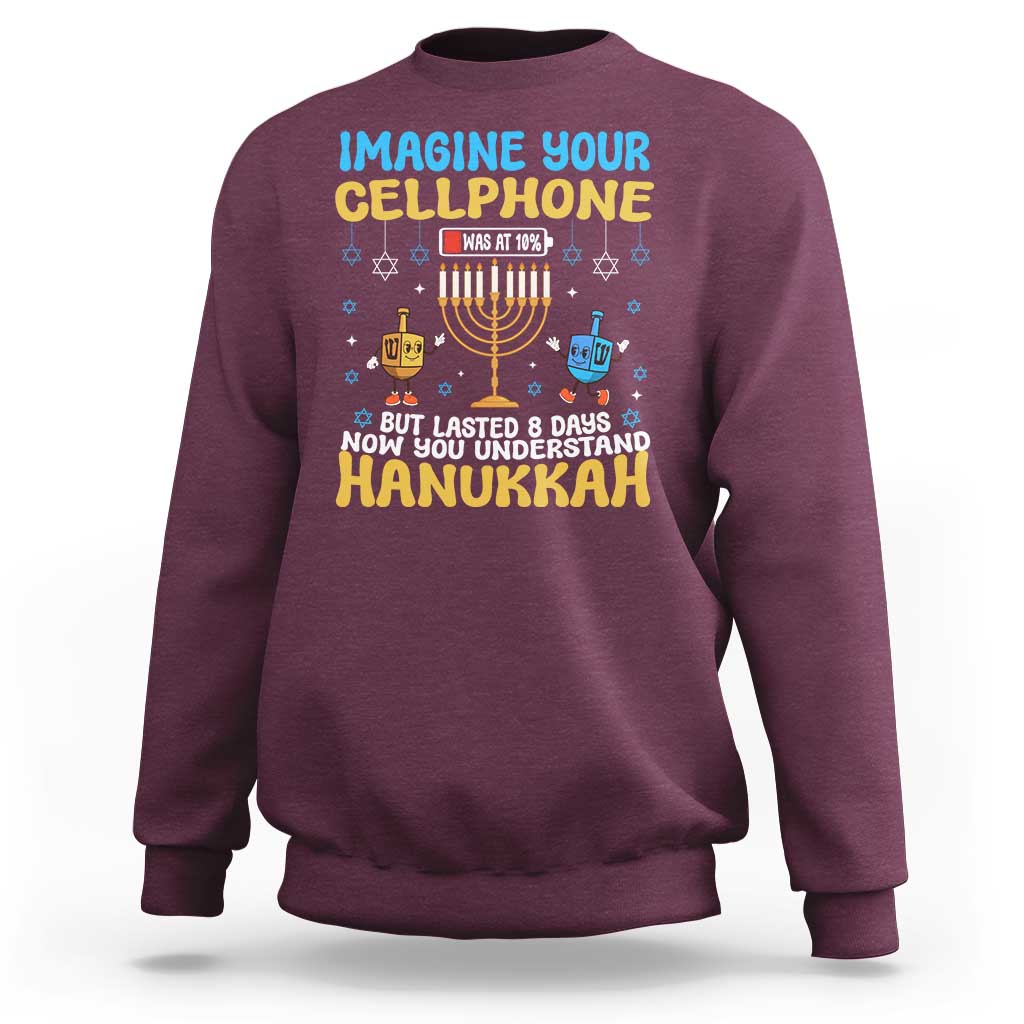 Funny Hanukkah Sweatshirt Imagine Cellphone Was At 10 Percent - Wonder Print Shop