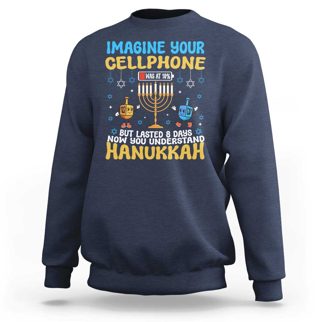 Funny Hanukkah Sweatshirt Imagine Cellphone Was At 10 Percent - Wonder Print Shop