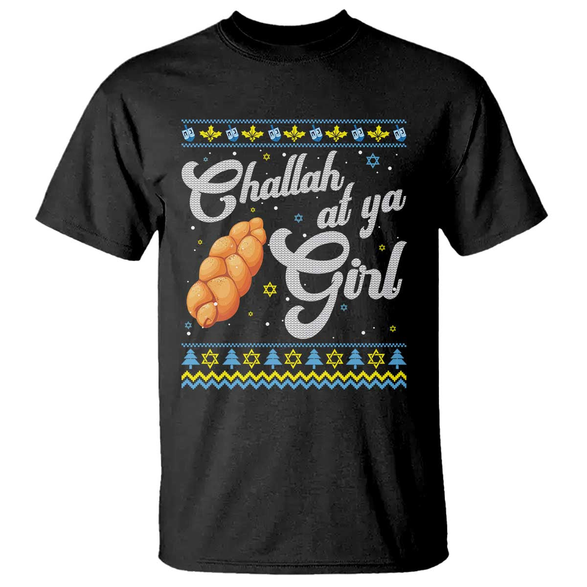 Funny Hanukkah T Shirt Challah At Ya Girl - Wonder Print Shop