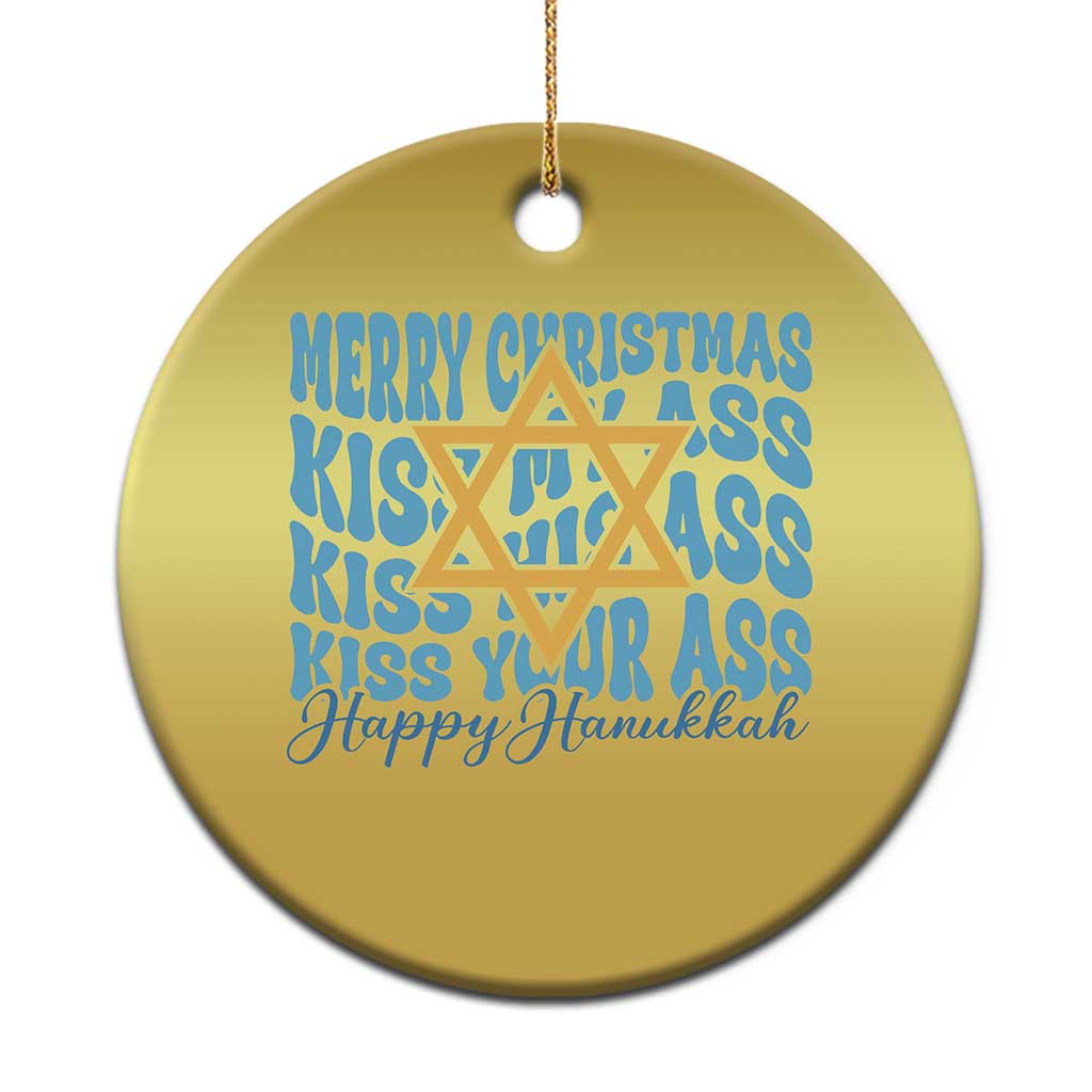 Funny Hanukkah Christmas Ornament Kiss My Ass Kiss His Ass Kiss Your Ass - Wonder Print Shop
