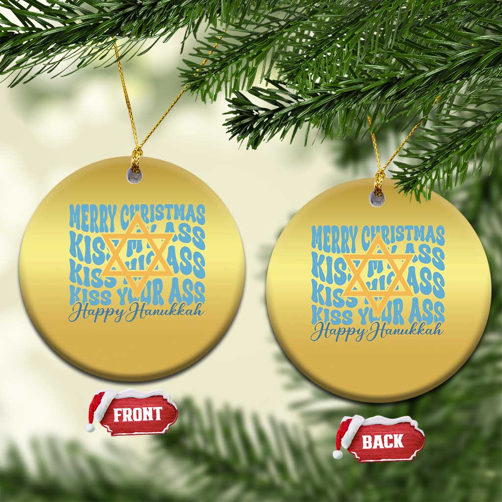 Funny Hanukkah Christmas Ornament Kiss My Ass Kiss His Ass Kiss Your Ass - Wonder Print Shop