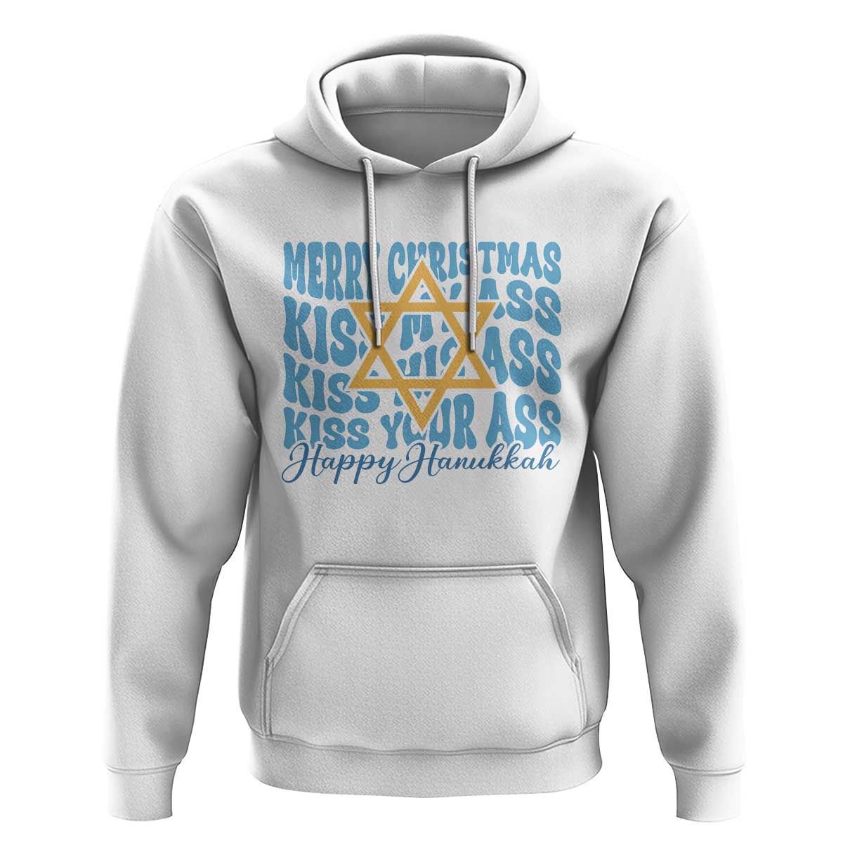 Funny Hanukkah Hoodie Kiss My Ass Kiss His Ass Kiss Your Ass