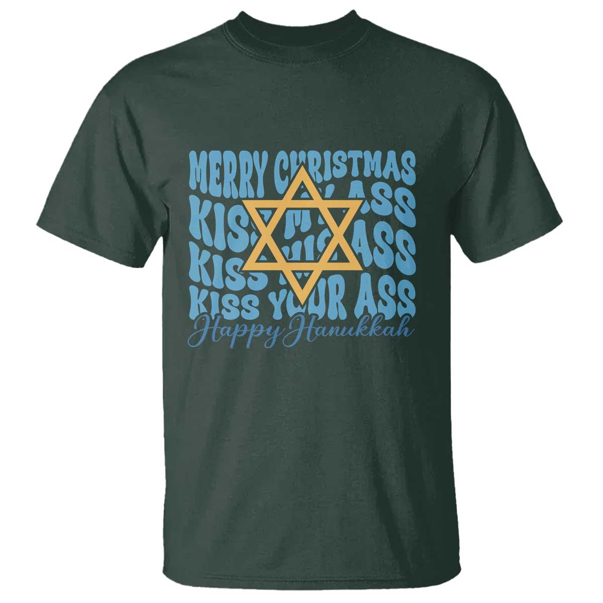 Funny Hanukkah T Shirt Kiss My Ass Kiss His Ass Kiss Your Ass - Wonder Print Shop