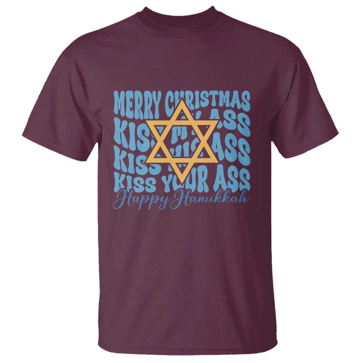 Funny Hanukkah T Shirt Kiss My Ass Kiss His Ass Kiss Your Ass - Wonder Print Shop