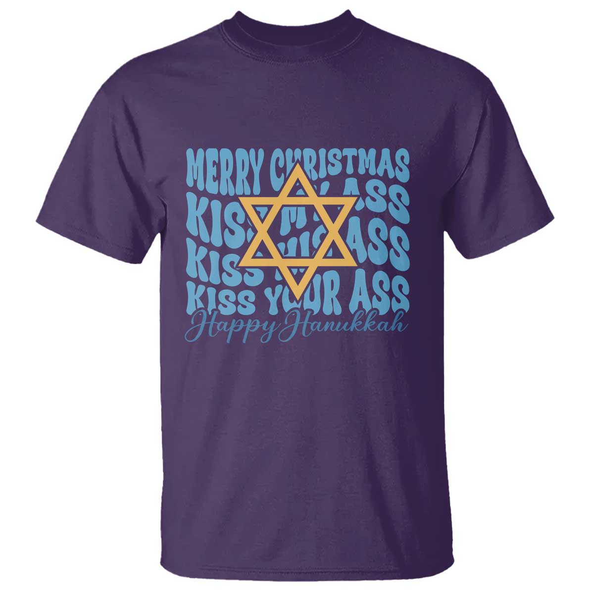 Funny Hanukkah T Shirt Kiss My Ass Kiss His Ass Kiss Your Ass - Wonder Print Shop