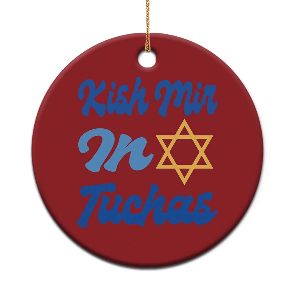 Funny Hanukkah Christmas Ornament Kish Mir In Tuchas Jewish Yiddish Ashkenazi - Wonder Print Shop