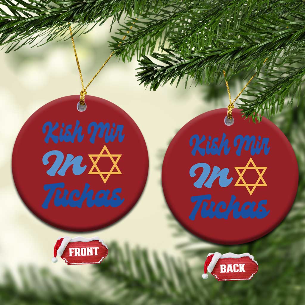 Funny Hanukkah Christmas Ornament Kish Mir In Tuchas Jewish Yiddish Ashkenazi - Wonder Print Shop