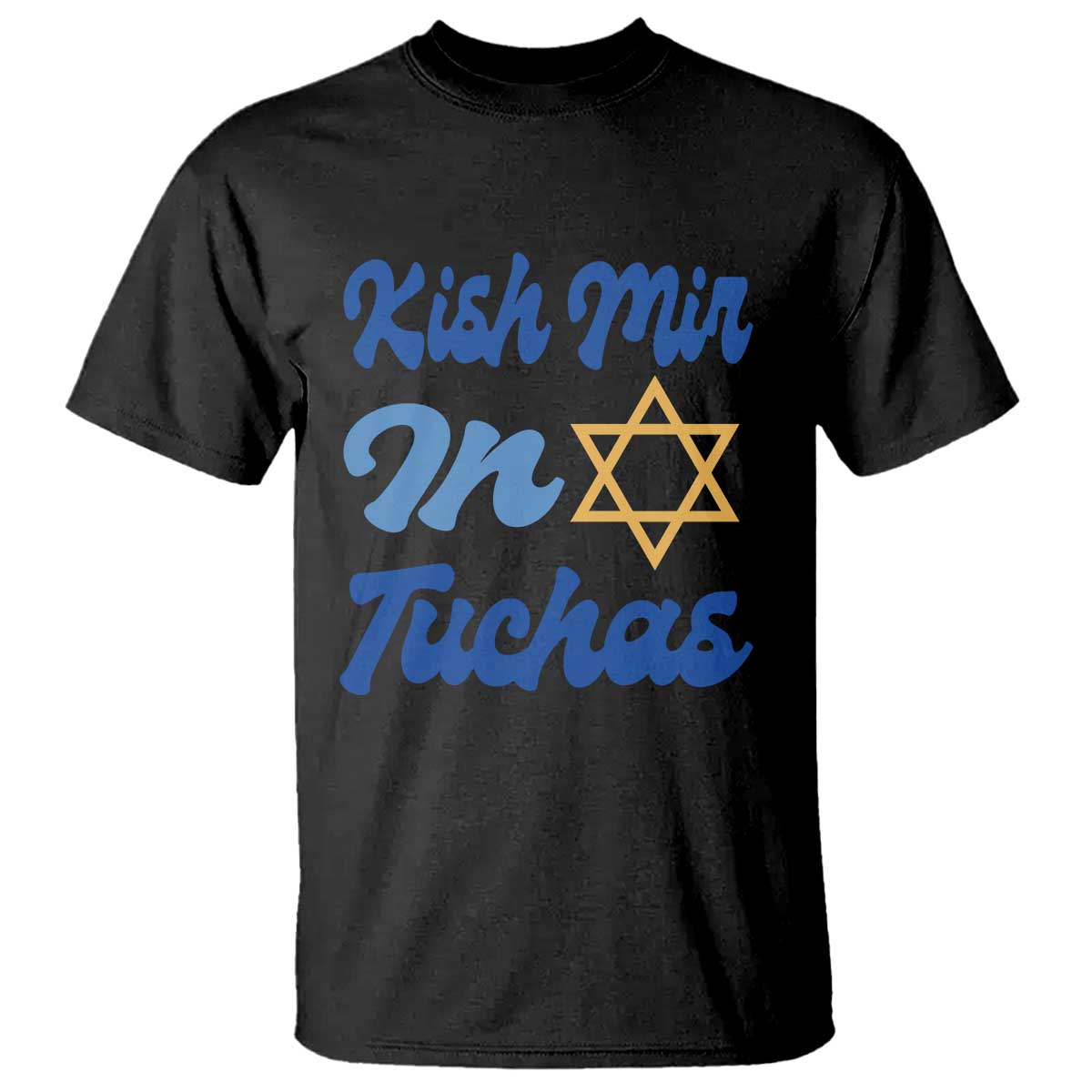 Funny Hanukkah T Shirt Kish Mir In Tuchas Jewish Yiddish Ashkenazi - Wonder Print Shop