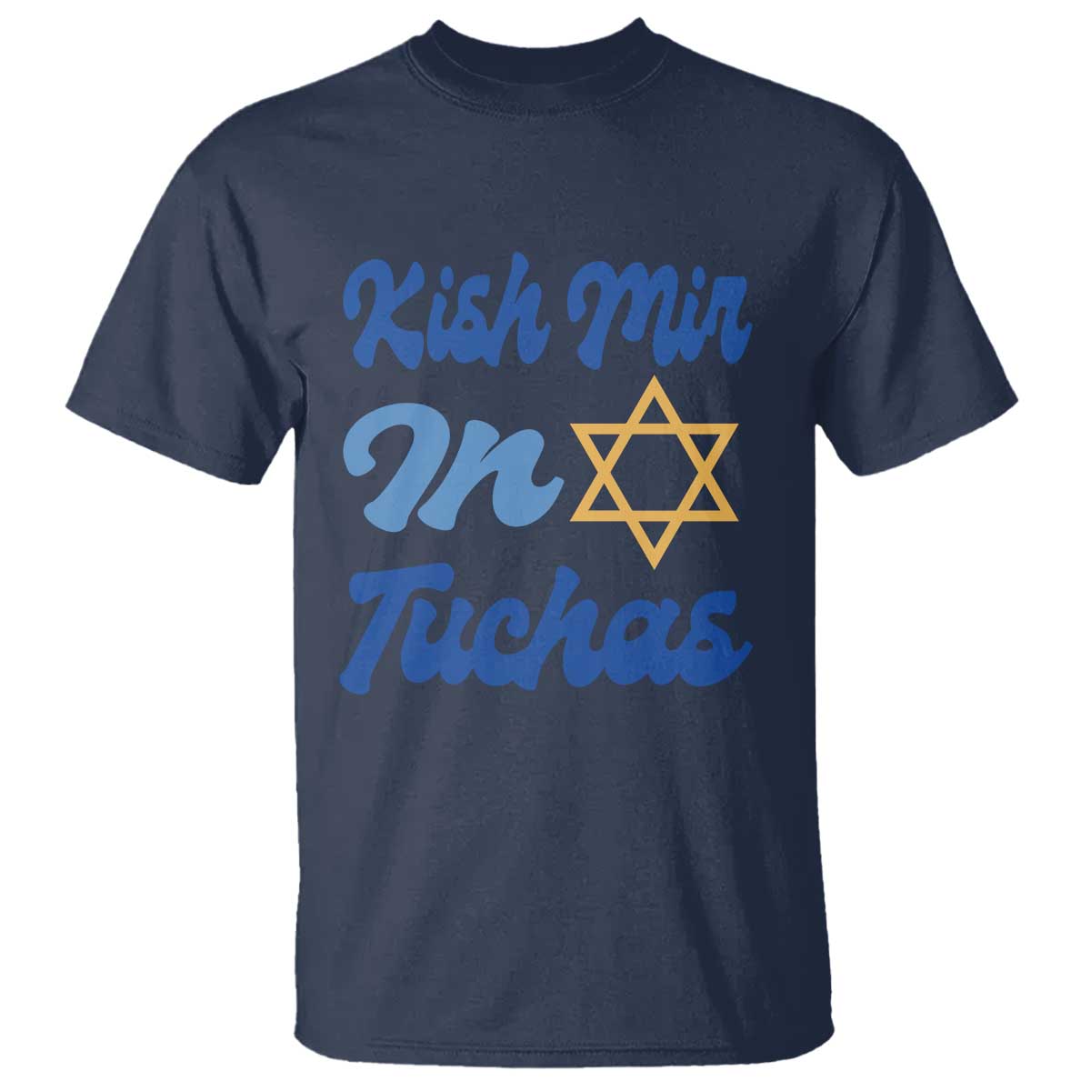 Funny Hanukkah T Shirt Kish Mir In Tuchas Jewish Yiddish Ashkenazi - Wonder Print Shop
