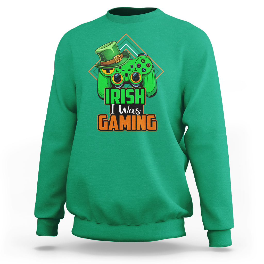 St. Patrick's Day Sweatshirt Irish I Was Gaming Funny Lucky Shamrocks Gamer - Wonder Print Shop