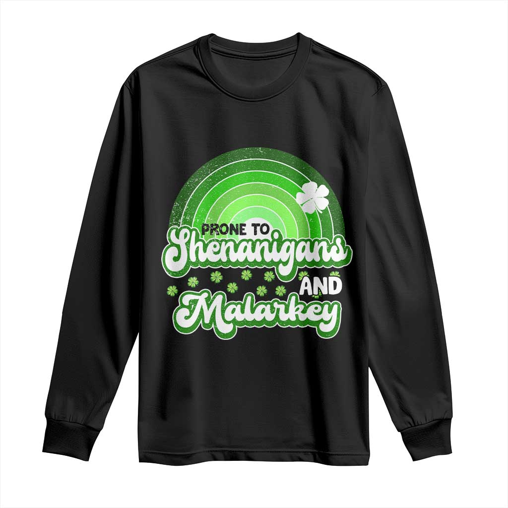 Funny St Patrick's Day Long Sleeve Shirt Prone To Shenanigans And Malarkey