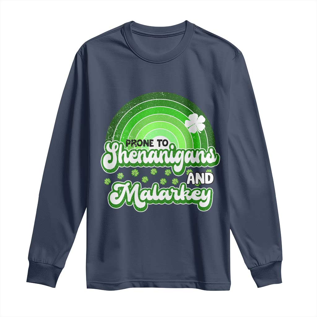 Funny St Patrick's Day Long Sleeve Shirt Prone To Shenanigans And Malarkey