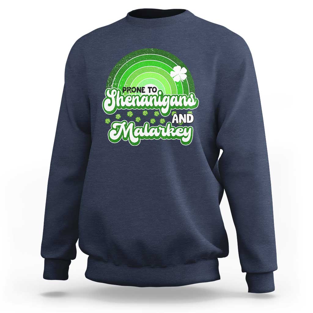 Funny St Patrick's Day Sweatshirt Prone To Shenanigans And Malarkey