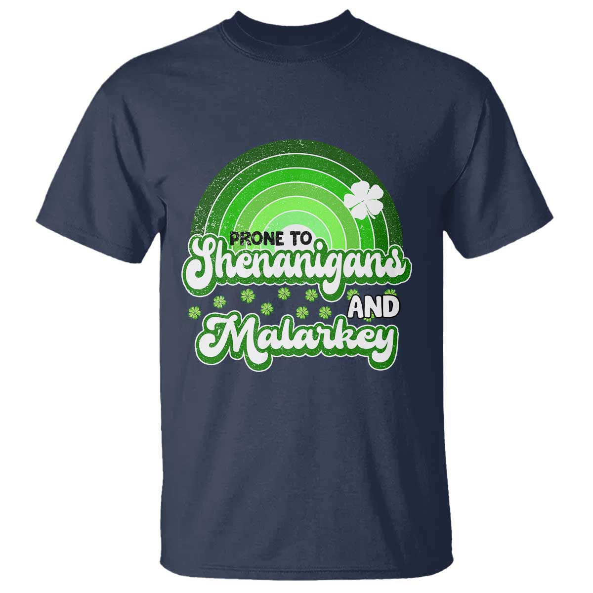 Funny St Patrick's Day T Shirt Prone To Shenanigans And Malarkey - Wonder Print Shop
