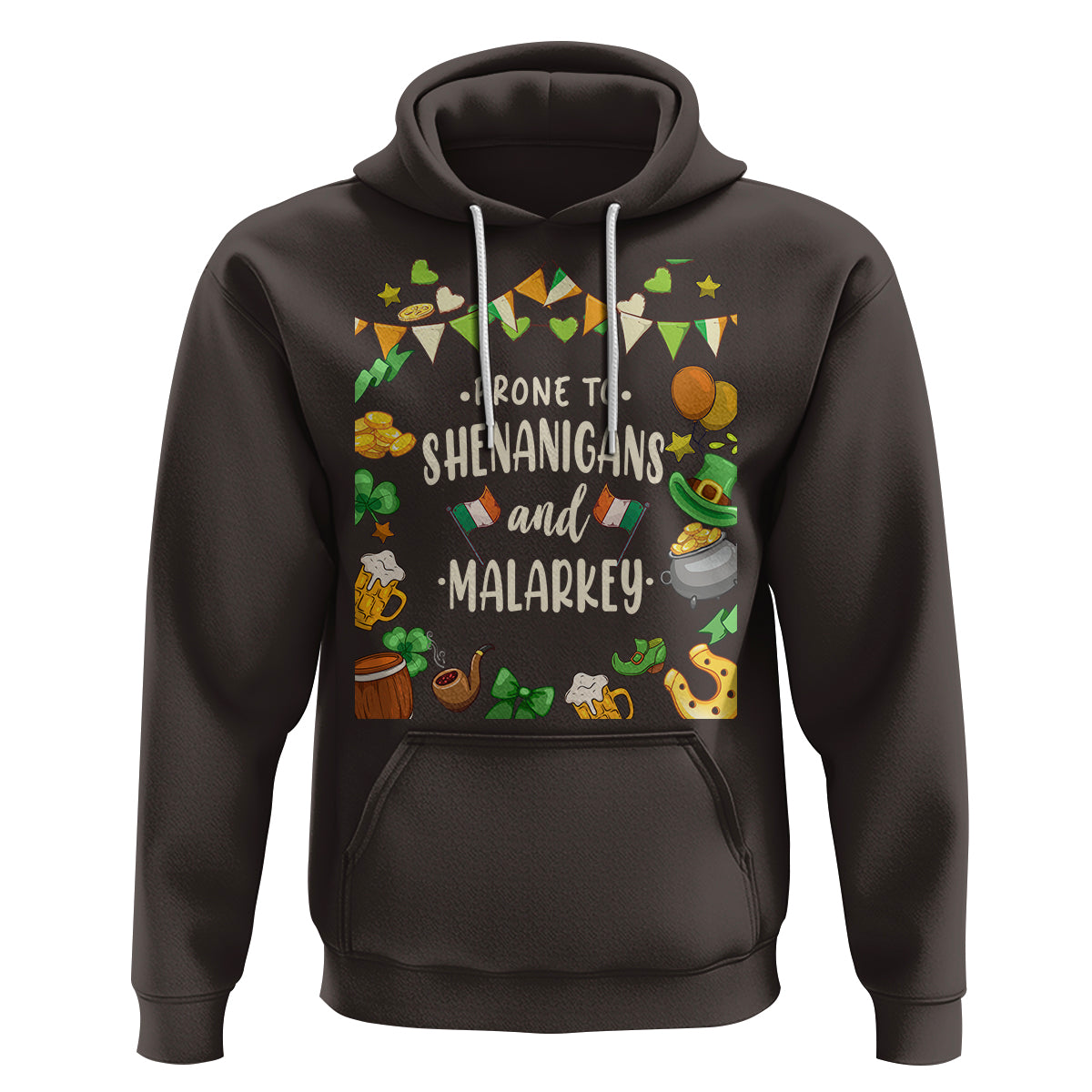 St. Patrick's Day Hoodie Funny Prone To Shenanigans And Malarkey - Wonder Print Shop