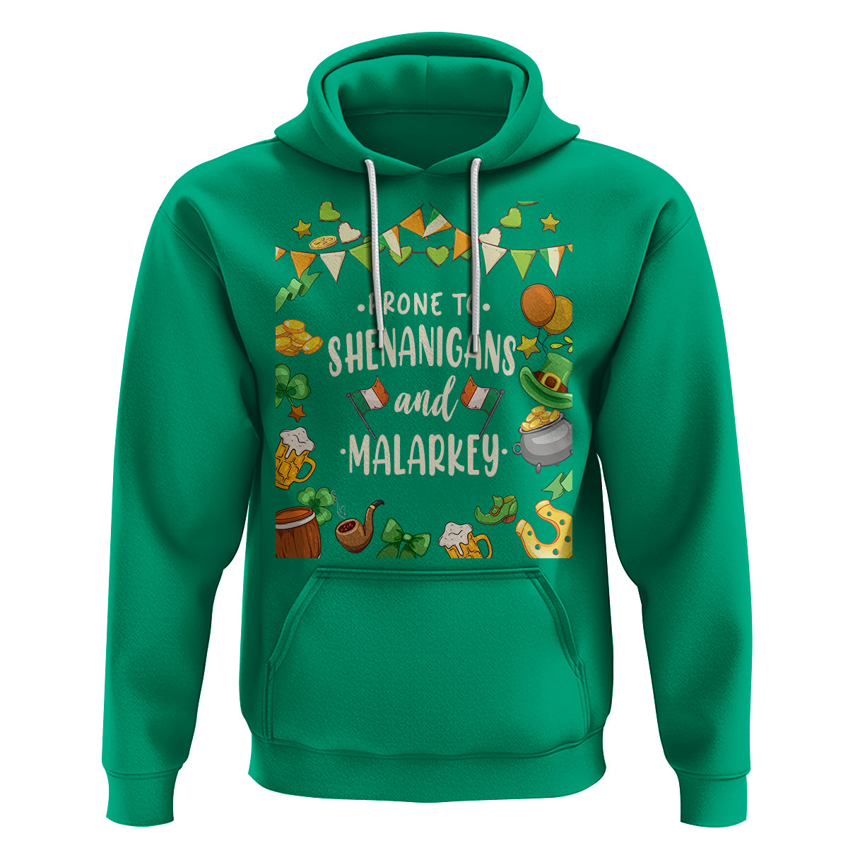 St. Patrick's Day Hoodie Funny Prone To Shenanigans And Malarkey - Wonder Print Shop