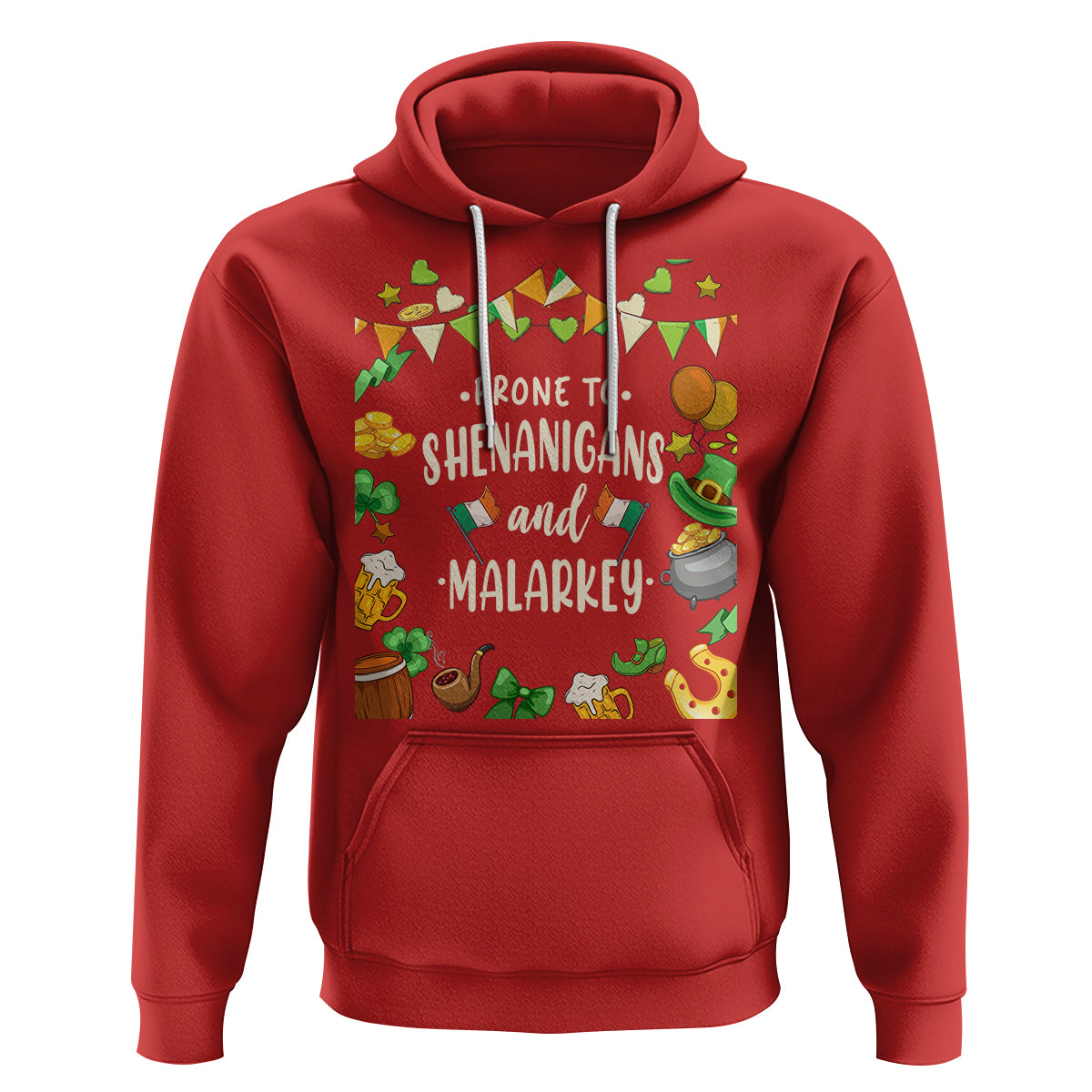 St. Patrick's Day Hoodie Funny Prone To Shenanigans And Malarkey - Wonder Print Shop