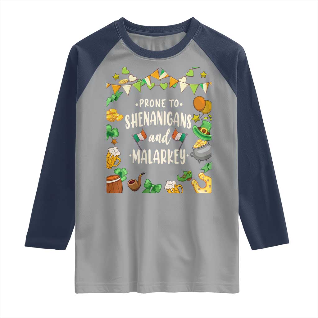 St Patrick's Day Raglan Shirt Funny Prone To Shenanigans And Malarkey