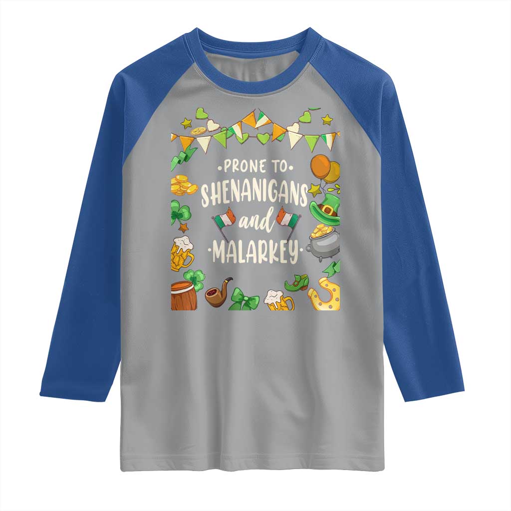 St Patrick's Day Raglan Shirt Funny Prone To Shenanigans And Malarkey