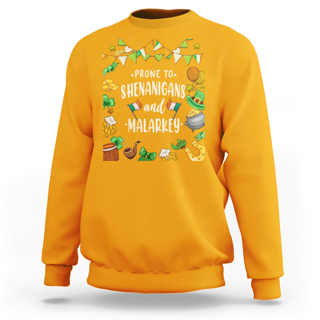 St. Patrick's Day Sweatshirt Funny Prone To Shenanigans And Malarkey - Wonder Print Shop