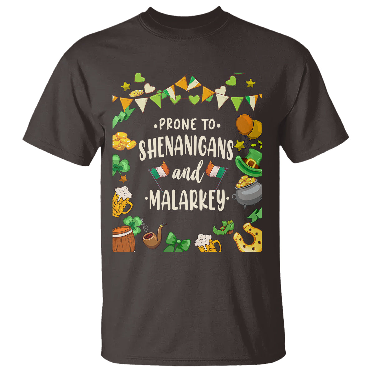 St. Patrick's Day T Shirt Funny Prone To Shenanigans And Malarkey - Wonder Print Shop