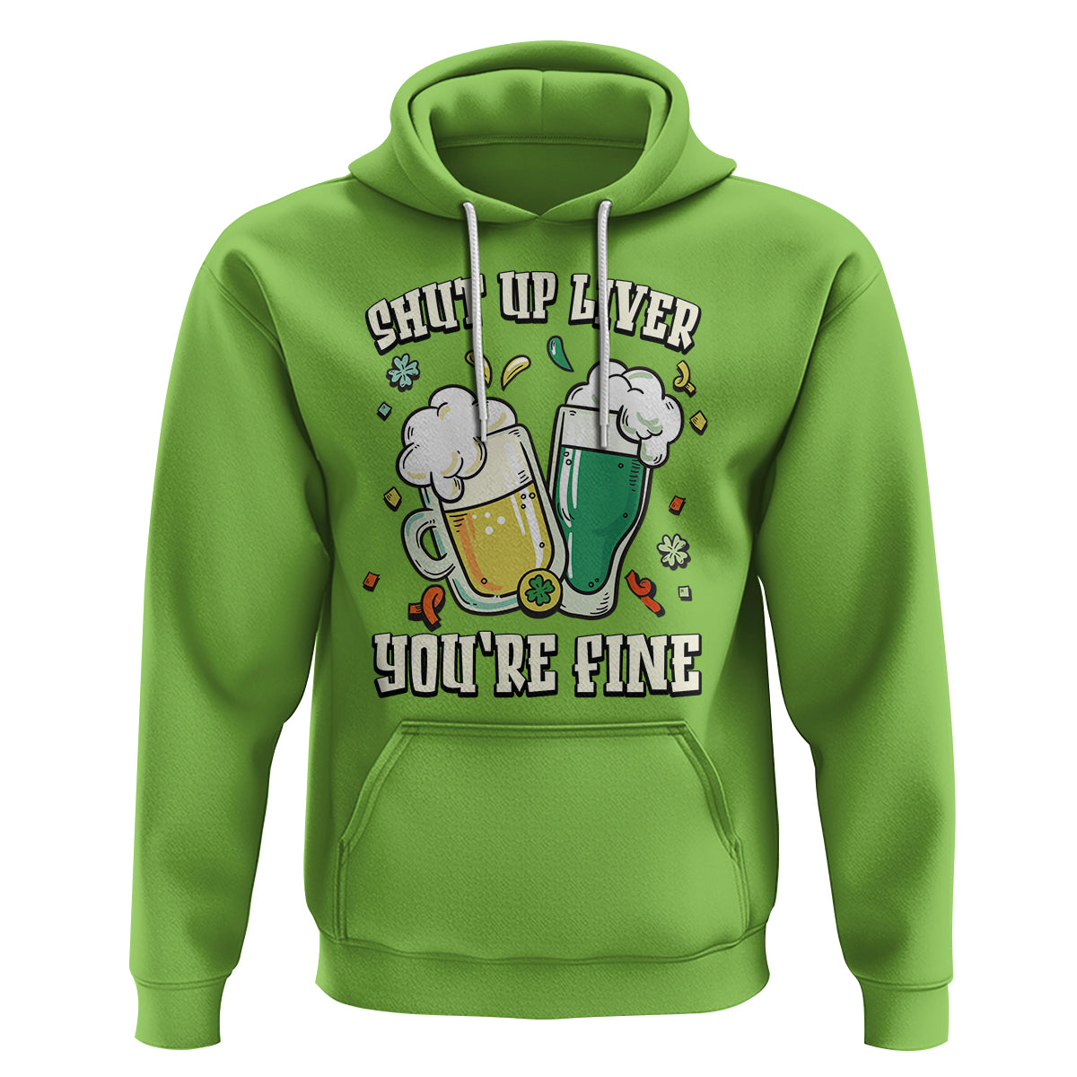 St. Patrick's Day Hoodie Beer Drinking Shut Up Liver You're Fine - Wonder Print Shop