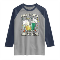 St Patrick's Day Raglan Shirt Beer Drinking Shut Up Liver You're Fine