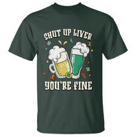 St. Patrick's Day T Shirt Beer Drinking Shut Up Liver You're Fine - Wonder Print Shop
