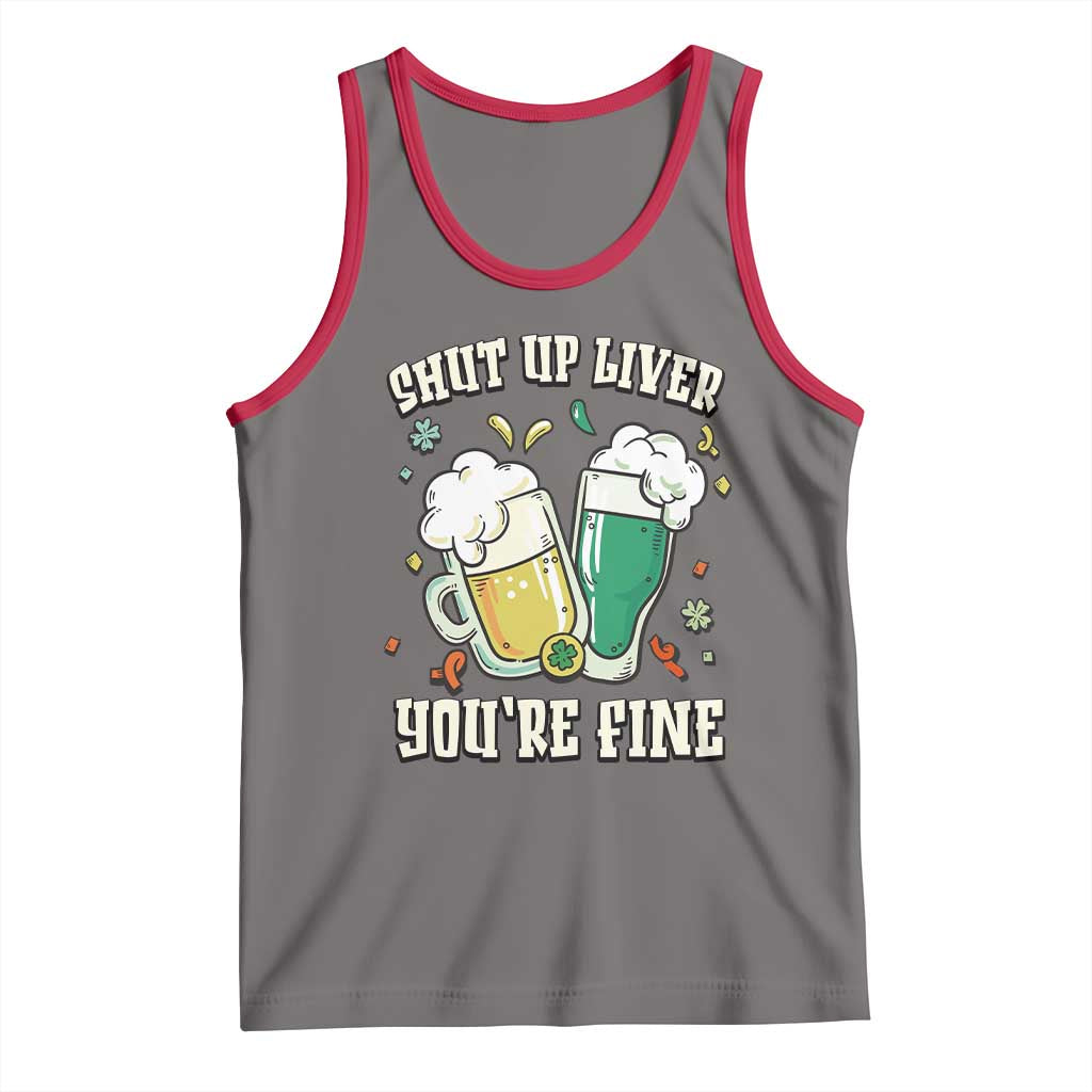 St Patrick's Day Tank Top Beer Drinking Shut Up Liver You're Fine