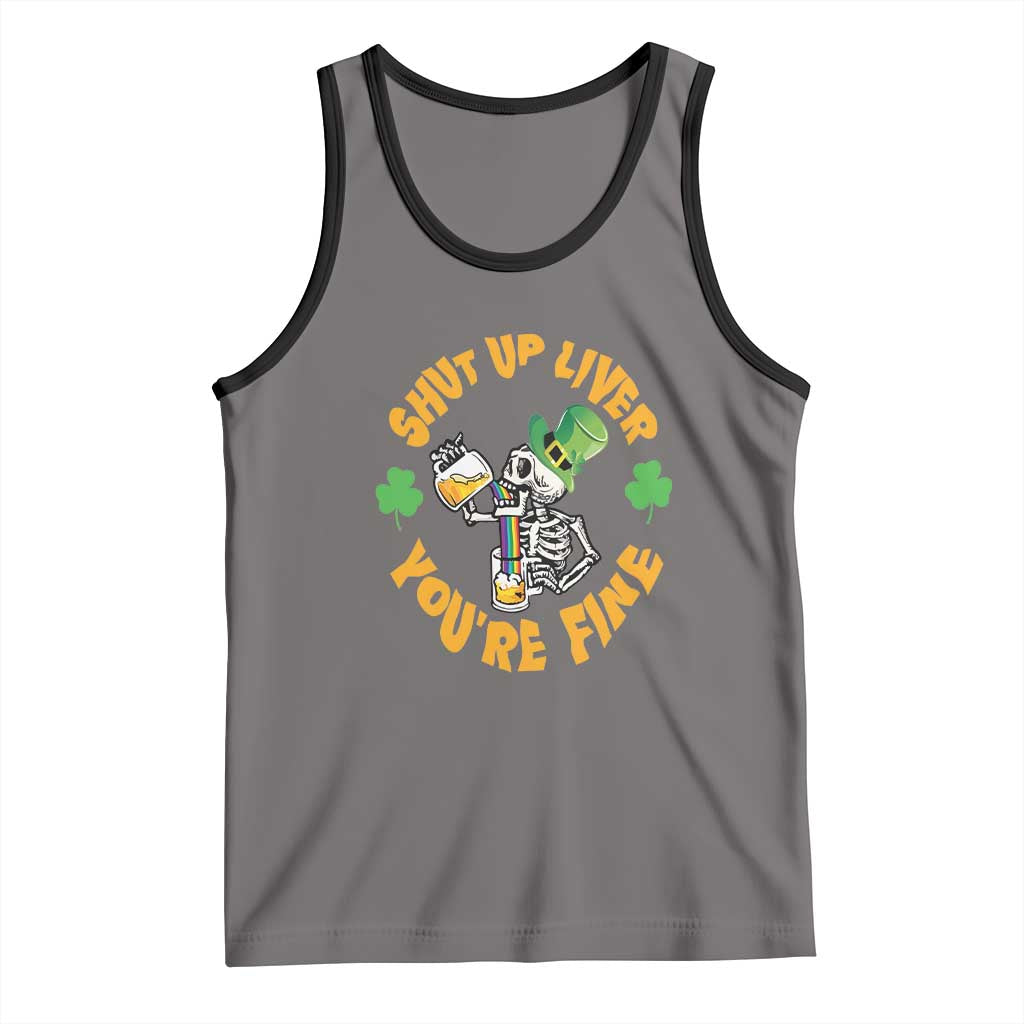 St Patrick's Day Tank Top Beer Drinking Skeleton Shut Up Liver You're Fine