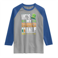 St Patrick's Day Couple Matching Raglan Shirt He's My Drunker Half