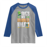 St Patrick's Day Couple Matching Raglan Shirt She's My Drunker Half