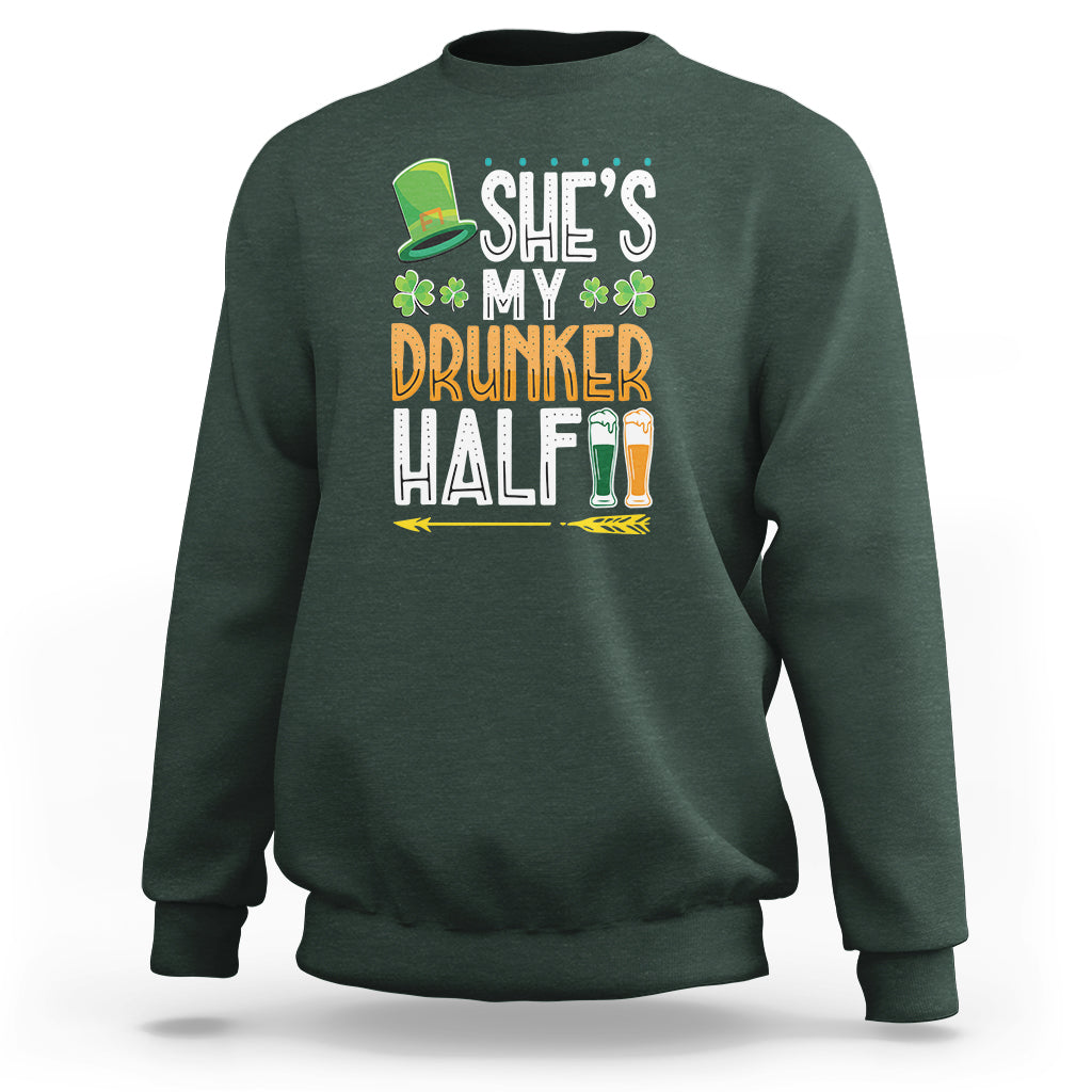 St. Patrick's Day Couple Matching Sweatshirt She's My Drunker Half - Wonder Print Shop