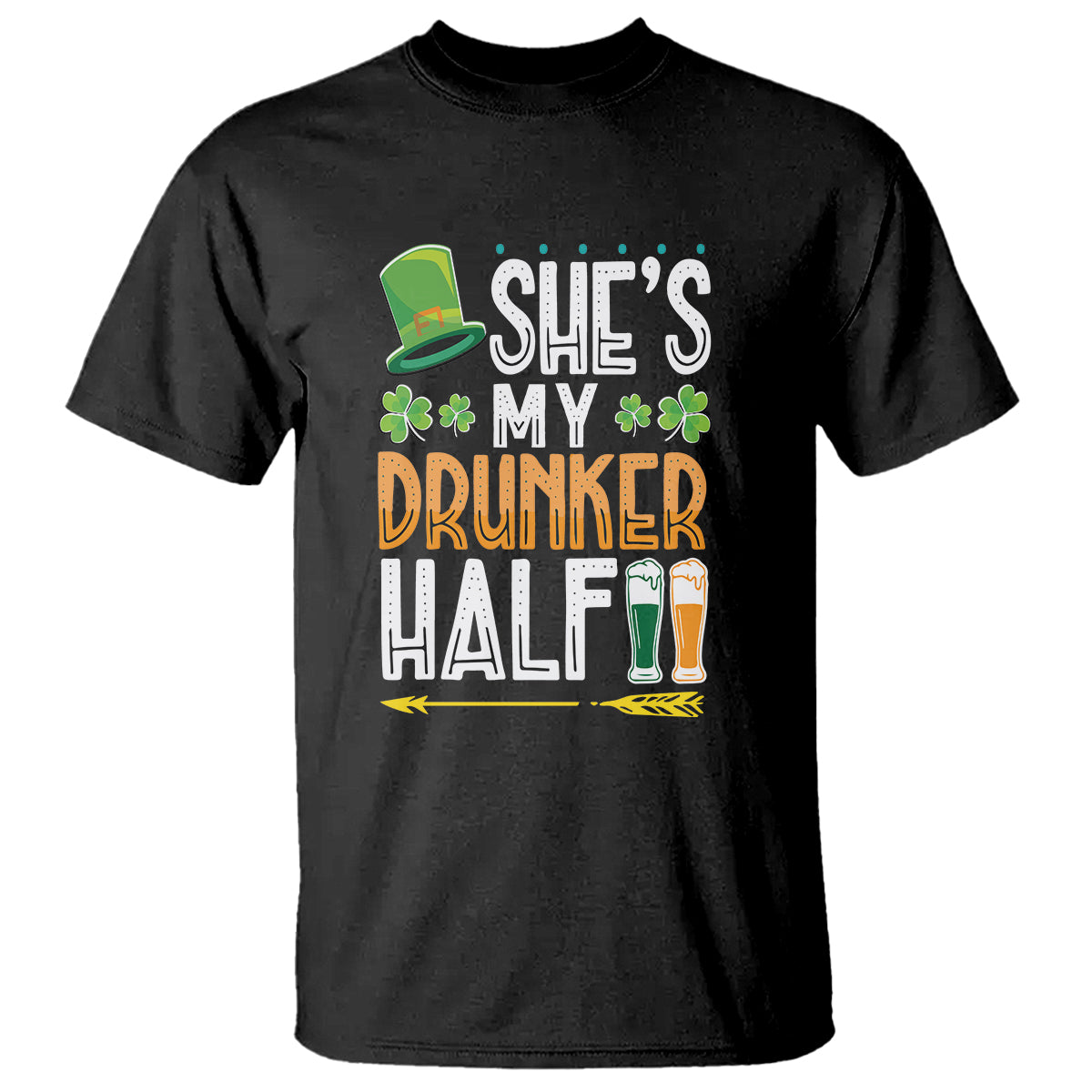 St. Patrick's Day Couple Matching T Shirt She's My Drunker Half - Wonder Print Shop