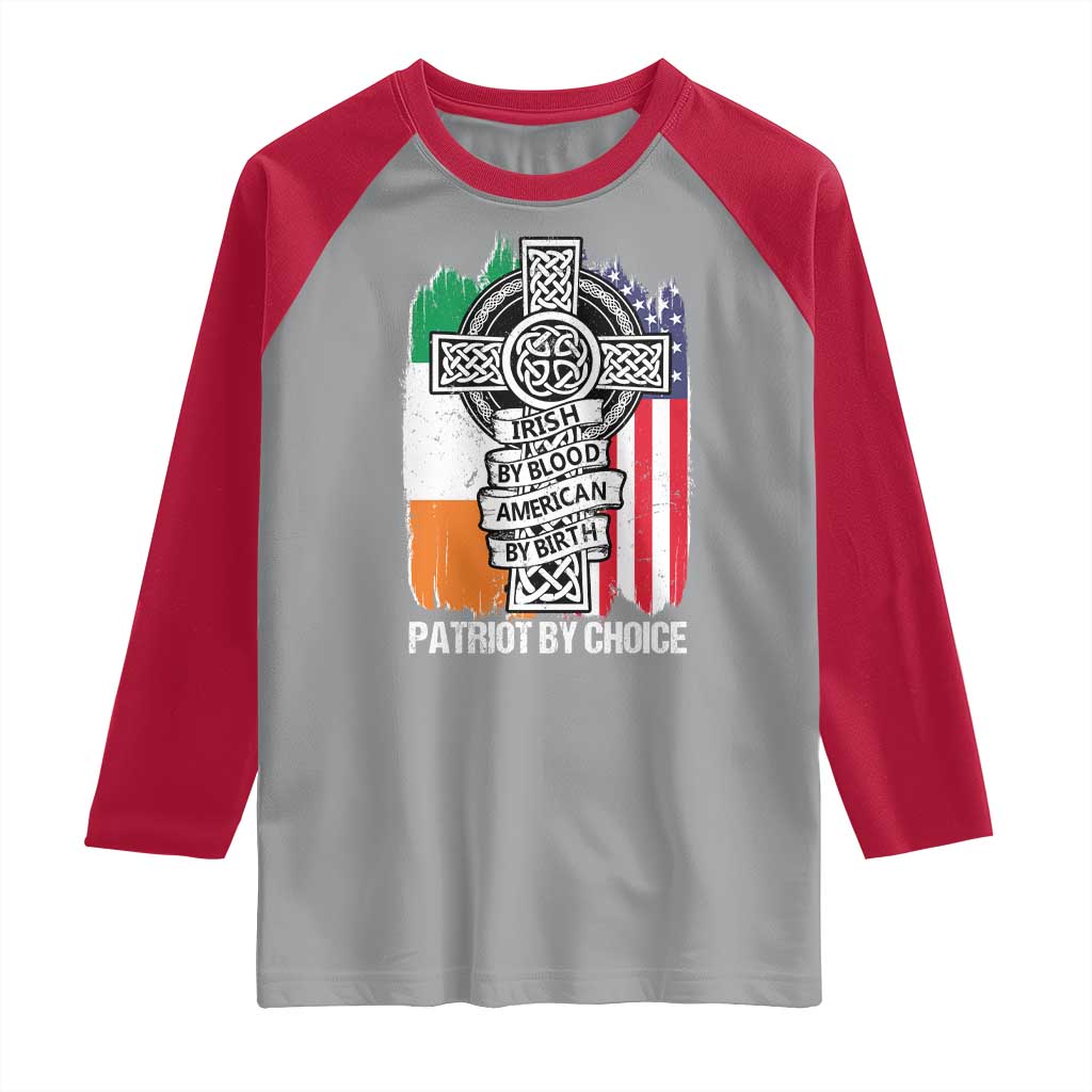 Irish By Blood American By Birth Patriot By Choice Raglan Shirt Celtic Cross Ireland America Flag
