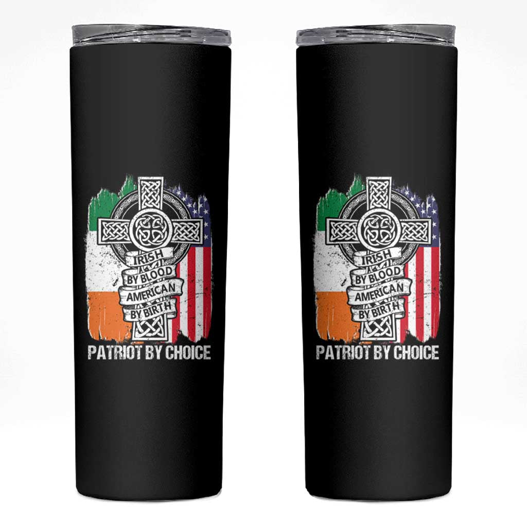 Irish By Blood American By Birth Patriot By Choice Skinny Tumbler Celtic Cross Ireland America Flag