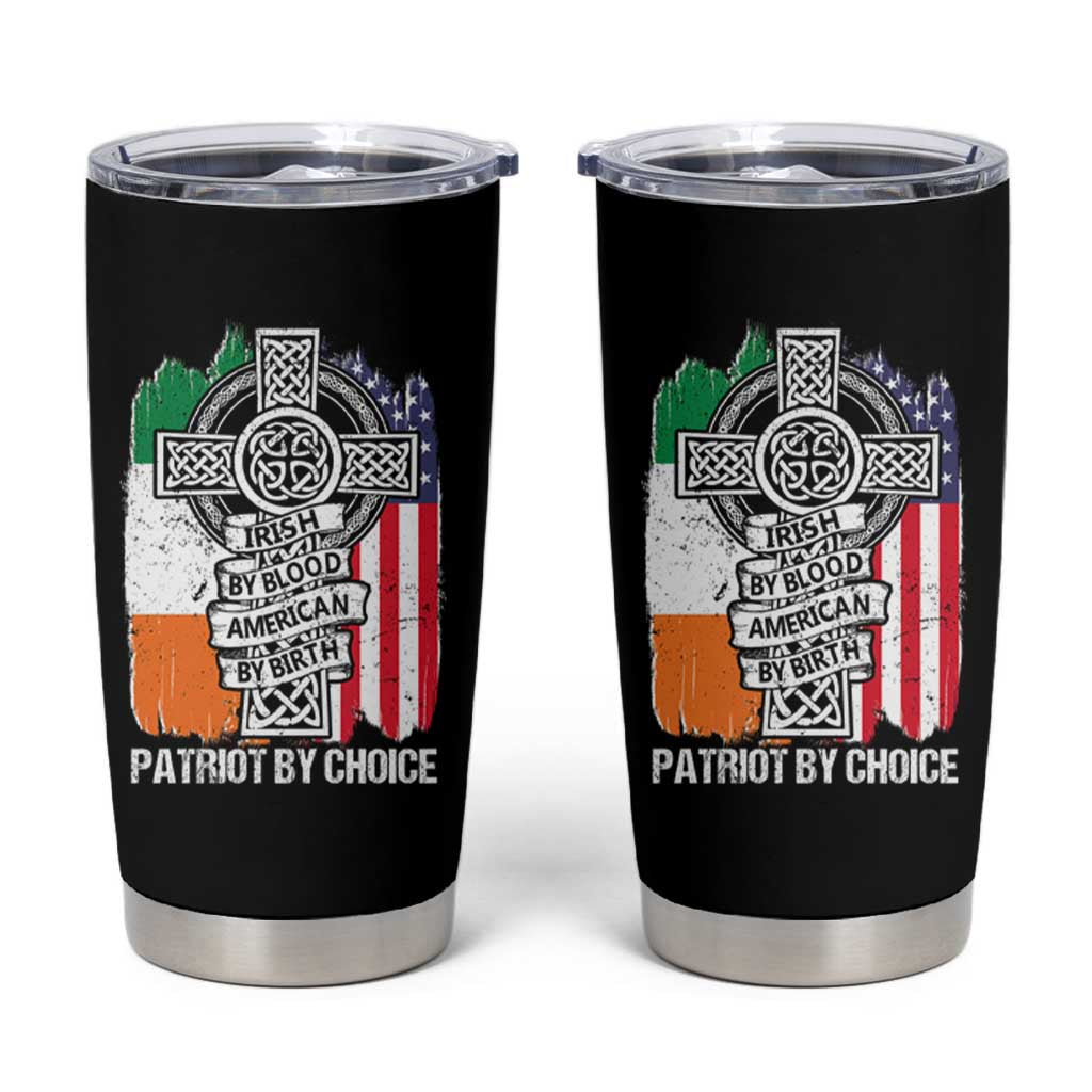 Irish By Blood American By Birth Patriot By Choice Tumbler Cup Celtic Cross Ireland America Flag