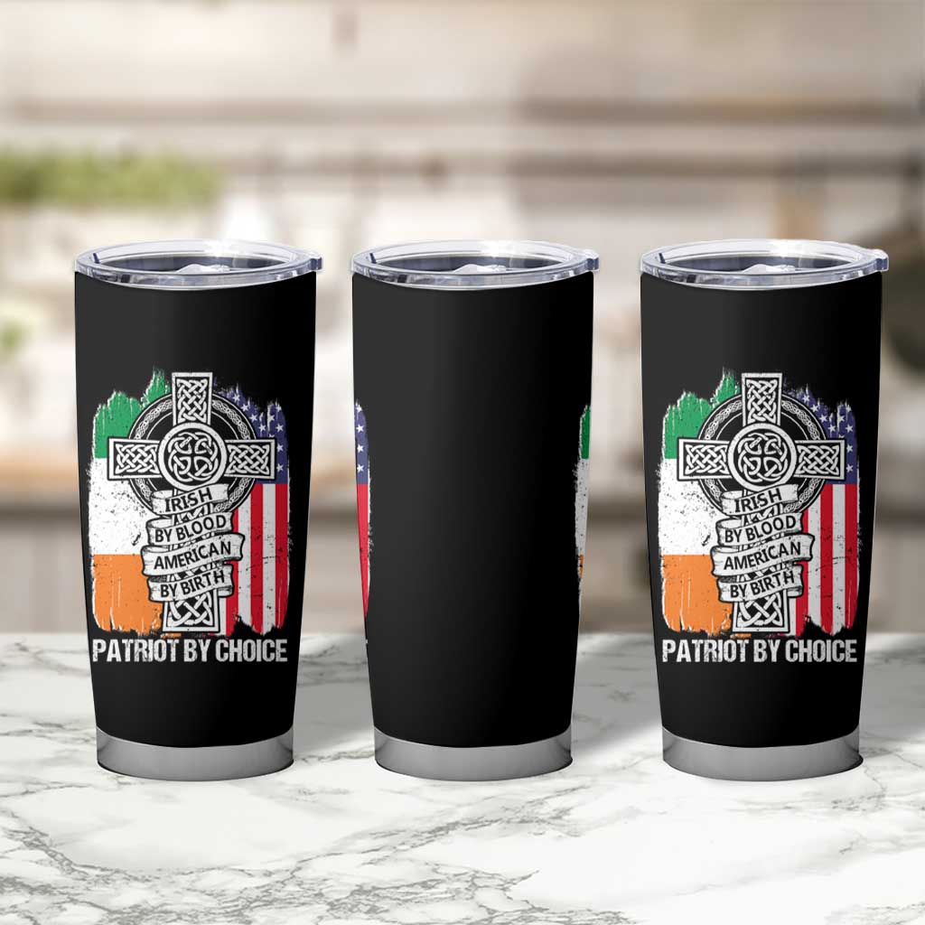 Irish By Blood American By Birth Patriot By Choice Tumbler Cup Celtic Cross Ireland America Flag