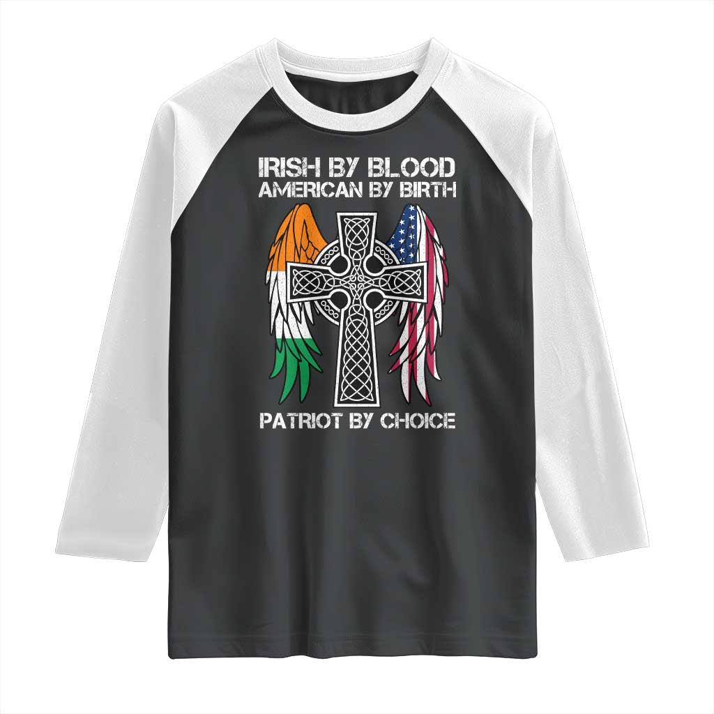 Irish By Blood American By Birth Patriot By Choice Raglan Shirt Ireland America Flag Celtic Cross