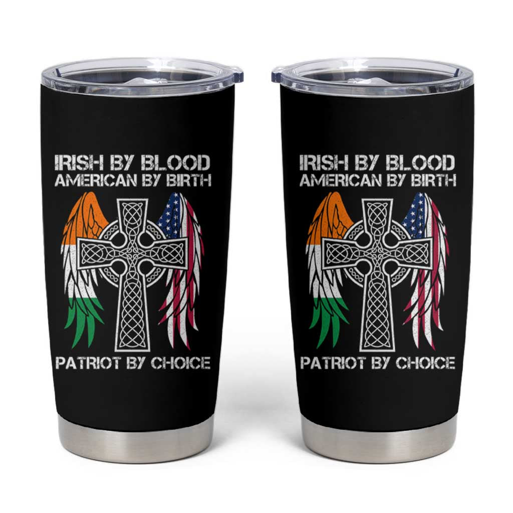 Irish By Blood American By Birth Patriot By Choice Tumbler Cup Ireland America Flag Celtic Cross