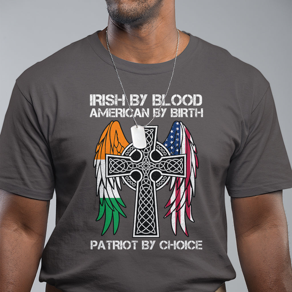Irish By Blood American By Birth Patriot By Choice T Shirt - Wonder Print Shop