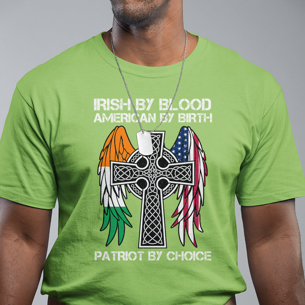 Irish By Blood American By Birth Patriot By Choice T Shirt - Wonder Print Shop