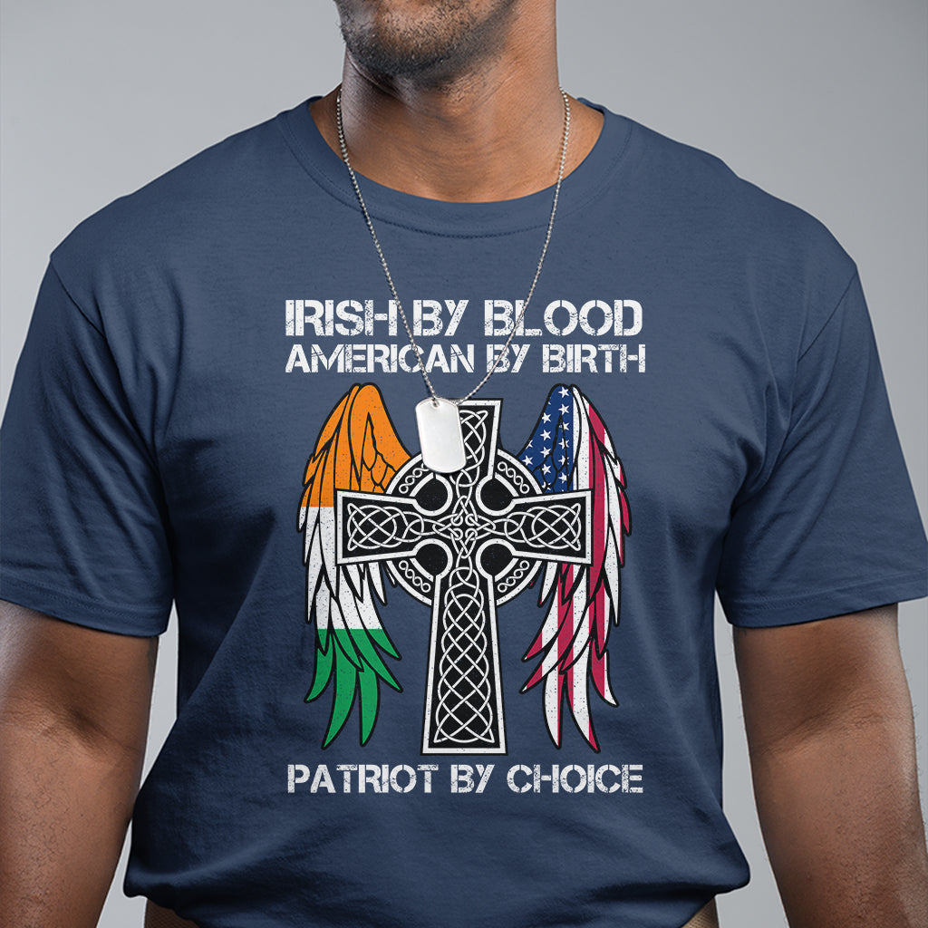 Irish By Blood American By Birth Patriot By Choice T Shirt - Wonder Print Shop