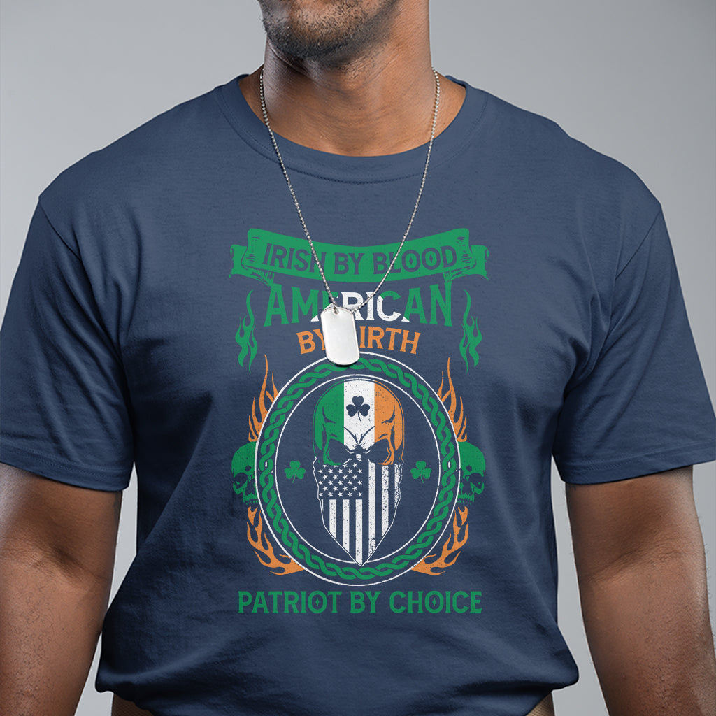 Irish By Blood American By Birth Patriot By Choice T Shirt - Wonder Print Shop