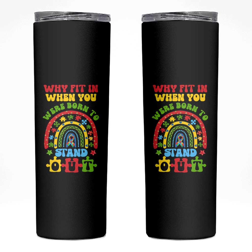 Autism Awareness Skinny Tumbler Why Fit In When You Were Born To Stand Out