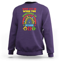 Autism Awareness Sweatshirt Why Fit In When You Were Born To Stand Out - Wonder Print Shop