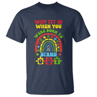 Autism Awareness T Shirt Why Fit In When You Were Born To Stand Out - Wonder Print Shop