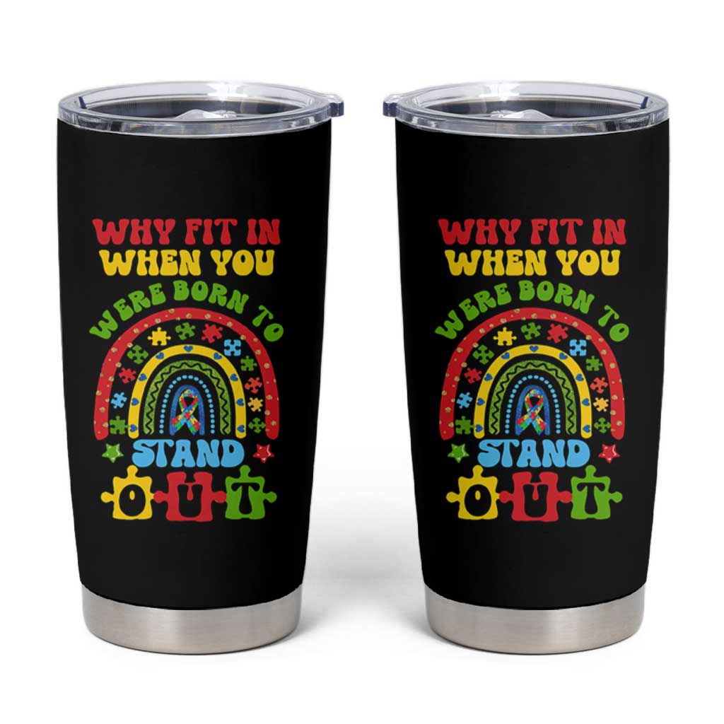 Autism Awareness Tumbler Cup Why Fit In When You Were Born To Stand Out